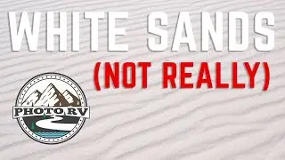 White Sands (not really) - PhotoRV S1E4