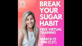 Kick Your Sugar Habit Masterclass- Live Replay