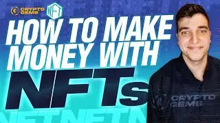 How to Make Money with NFTs | How To Earn Money From NFTs