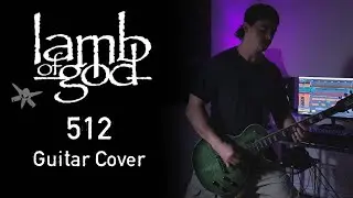 512 - Lamb of God (HQ Guitar Cover)