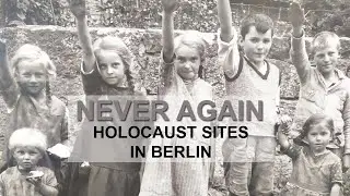 Never Again - Holocaust Sites in Berlin