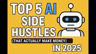 Top 5 AI Side Hustles to Start in 2025 (Make Money with AI)