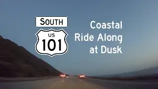 US 101 South - Ride Along at Dusk - Goleta to Ventura, California