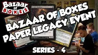 Bazaar of Boxes Series 4 - Paper Legacy Event [MTG Legacy]