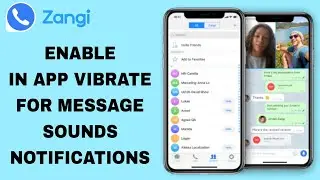 How To Enable In App Vibrate For Message Sounds Notifications On Zangi App