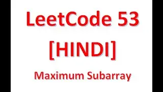 LeetCode 53|Maximum Subarray |Kadane's Algorithm |HINDI |Competitive Programming| Interview Question
