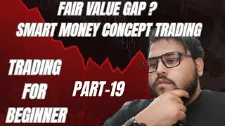 FAIR VALUE GAP | Part 19 | Smart Money Concept Trading
