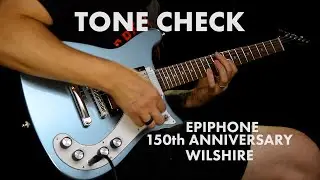 TONE CHECK: Epiphone 150th Anniversary Wilshire Demo | Cream City Music