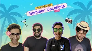 The Internet Said So | Ep. 31 | Summer Vacations