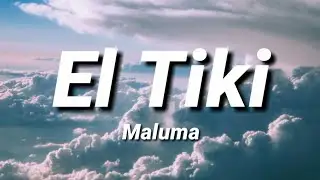 Maluma - El Tiki [Letra/Lyrics]