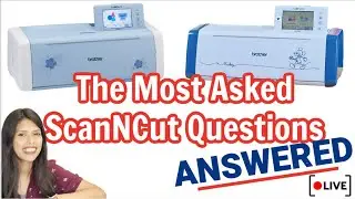 LIVE The MOST Asked ScanNCut Questions Answered : AllBrands After Hours