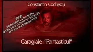 Constantin Codrescu - Caragiale Fantasticul (2002) #teatruaudio #teatruradiofonic #teatruonline