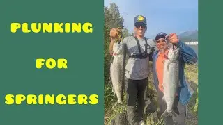 PLUNKING FOR SPRING SALMON