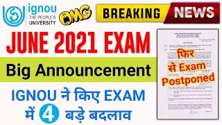 {Breaking News} June 2021 Exam Big Announcement | IGNOU made 4 big changes in the exam_Exam Postp...
