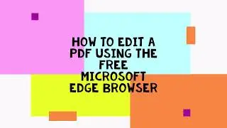 How to Edit PDF Using Free Microsoft Edge