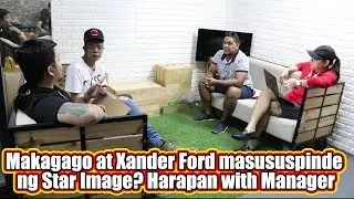 EXCLUSIVE: MAKAGAGO AT XANDER FORD HINARAP NG STAR IMAGE MANAGERS. INTENSE!