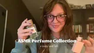ASMR Perfume Collection | lofi soft spoken