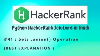 #41 Hackerrank : Sets union | Python HackerRank Solutions in Hindi
