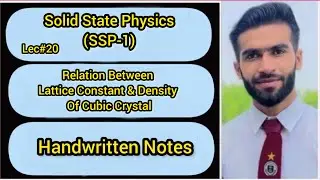 Lec#20 || Relation Between Lattice Constant And Density Of Cubic Crystal || Handwriten Notes