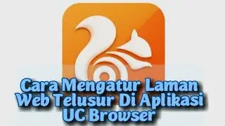 Cara Mengatur Laman Web Telusur Di Aplikasi Uc Browser
