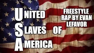 United Slaves Of America by Evan Lefavor - Freestyle Rap - Minneapolis Hip Hop - Evanism #111uminati