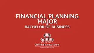 Financial Planning Major, Bachelor of Business, Griffith University
