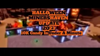 Miners Haven &mdash; самая быстрая сборка конфет в игре {2023} 10 тыс. конфет менее чем за 1 минуту