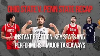 Ohio State v. Penn State Recap | Instant Reactions, Major Takeaways + Buckeyes NCAA Tournament Fate