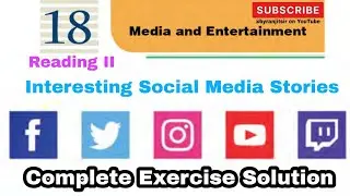 Class 10 || Unit 18 || Interesting Social Media Stories || Complete Exercise Solution