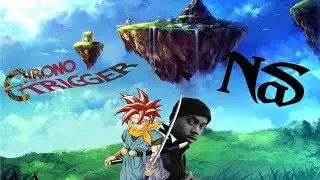 Time's a Bitch (Chrono Trigger Wind Scene x Nas Mashup)