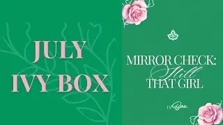 July Ivy Box Reveal Mirror Check Still That Girl | Ivy Box Ambassador