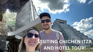 5 Star Hotel in Mexico and Visiting Chichen Itza!