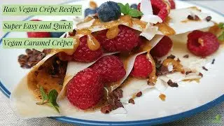 Vegan Crepe Recipe: Oil-Free Super Easy Raw Vegan Caramel Crepes
