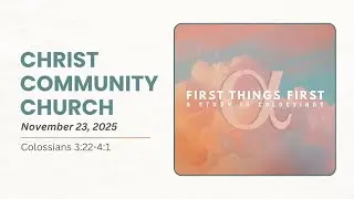 First Things First | Who Holds the Power? (Colossians 3:22-4:1) | November 23, 2025