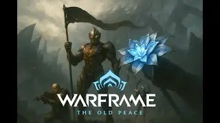 The Old Peace (part 1 of 3) | Gameplay & Discussions|Warframe