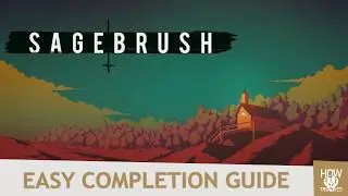 Sagebrush - Platinum/100% Achievement Walkthrough Guide [No Commentary]