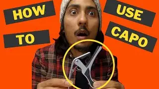 How To Use A Capo For Guitar Songs || Guitar Beginners || Capo Explained