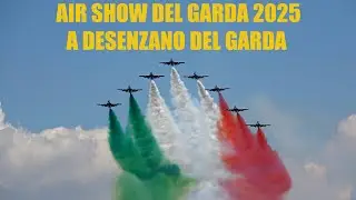 AIR SHOW FRECCE TRICOLORI SUL GARDA - DESENZANO 2025