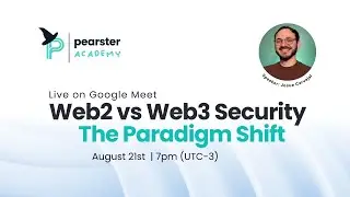 Pearster Academy - Web2 vs Web3 Security - The Paradigm Shift