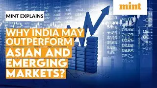 Why India may outperform Asian and emerging market peers? | Mint Explains | Mint