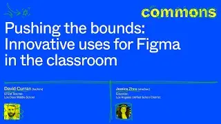 Pushing the bounds: Innovative uses for Figma in the classroom (Commons 2022)