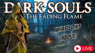 DARK SOULS - Fading Flame 2.0 Mod - Come see if I can survive! #3