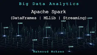 18. Apache Spark (DataFrames | MLlib | Streaming) - Big-Data Analytics