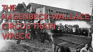 The Hagenbeck-Wallace Circus Train Wreck - A Brief History
