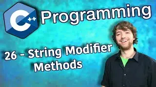 C++ Programming Tutorial 26 - String Modifier Methods