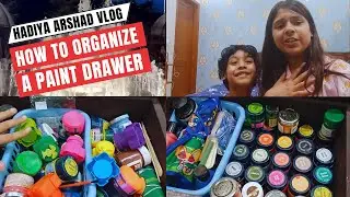 How To Organize A Paint Drawer for kids  | Hadiya Arshad Vlogs