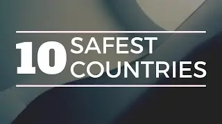 TOP TEN SAFEST COUNTRIES IN THE WORLD | TOP 10 OF EVERYTHING!