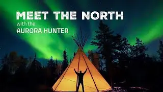 Meet The North | Hunting the World's Best Aurora