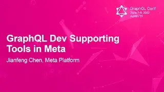 GraphQL Dev Supporting Tools in Meta - Jianfeng Chen, Meta Platform