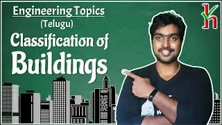 Classification Of Buildings in Telugu | Engineering topics by KIH | Episode 3